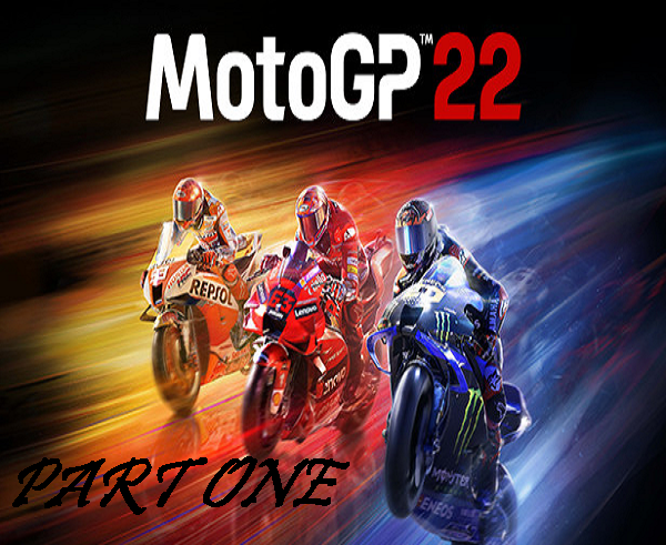 Moto GP 2022 Tour Part 1